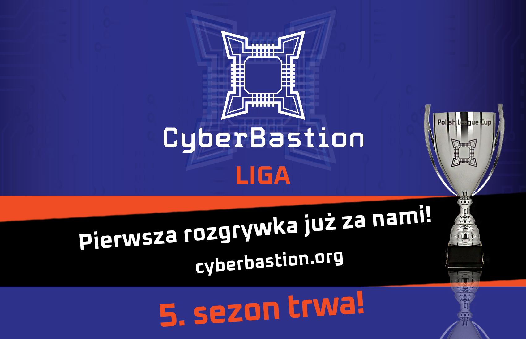 Inauguracja 5 sezonu Ligi CyberBastion!