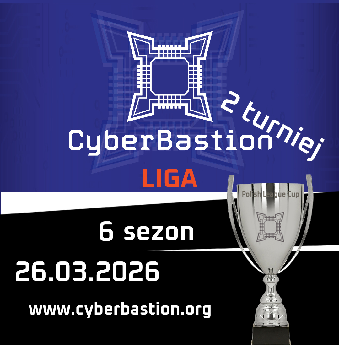 Czas na 2 turniej Ligi CyberBastion