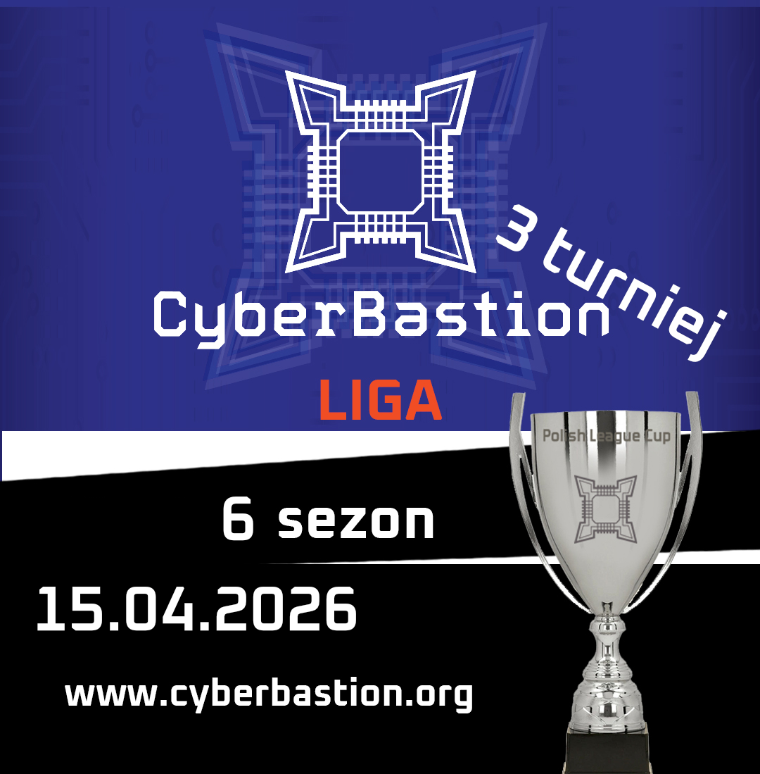 3 turniej Ligi CyberBastion już 15 kwietnia!