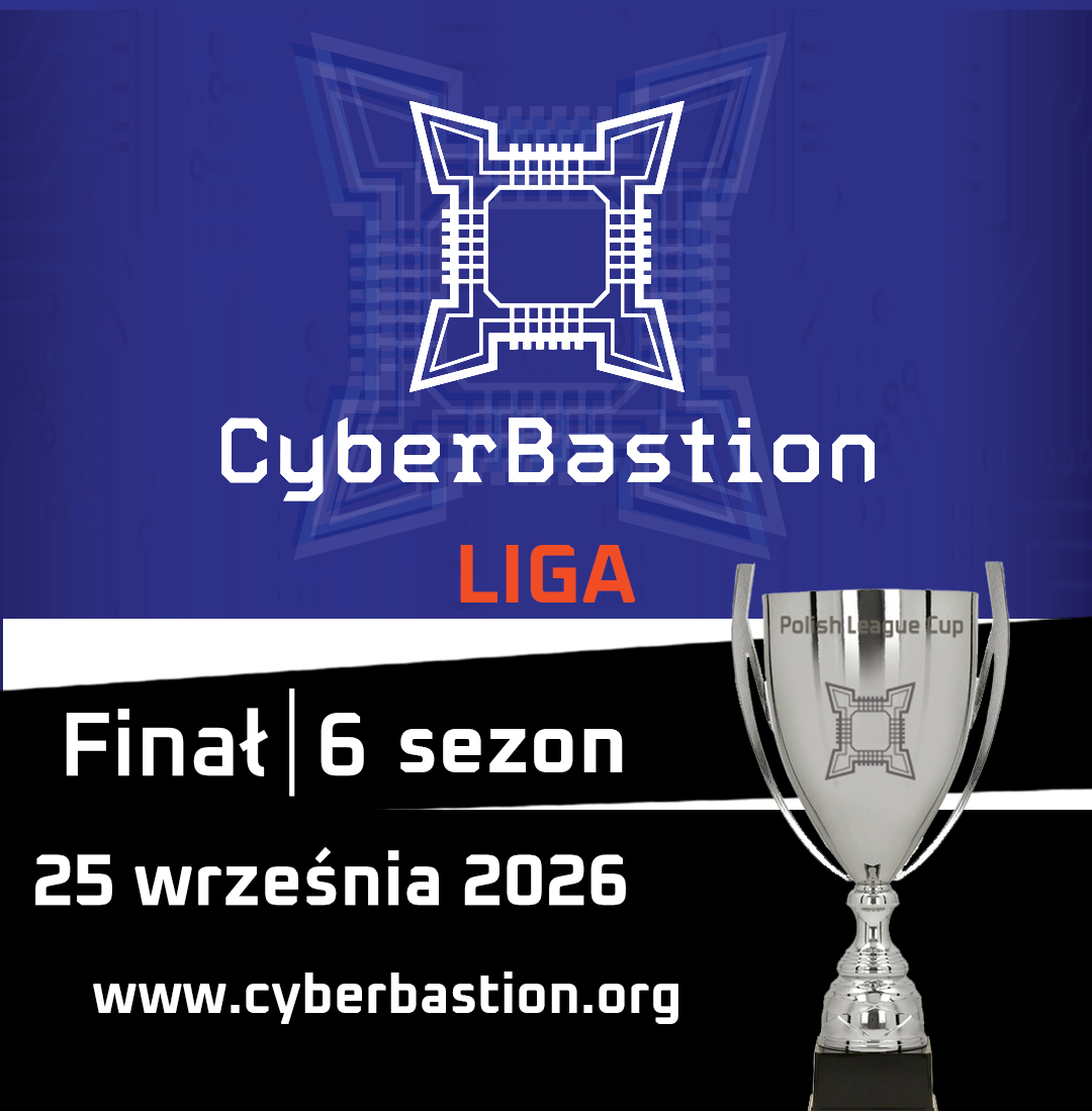Finał Ligi CyberBastion 2026: scenariusze inspirowane prawdziwymi cyberatakami